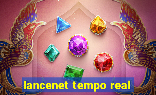 lancenet tempo real